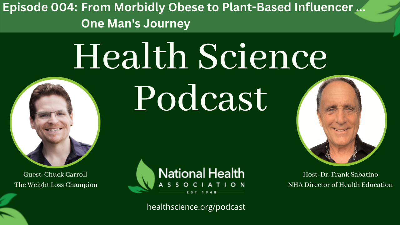 004: From Morbidly Obese to Plant-Based Influencer…One Man’s Journey with Chuck Carroll