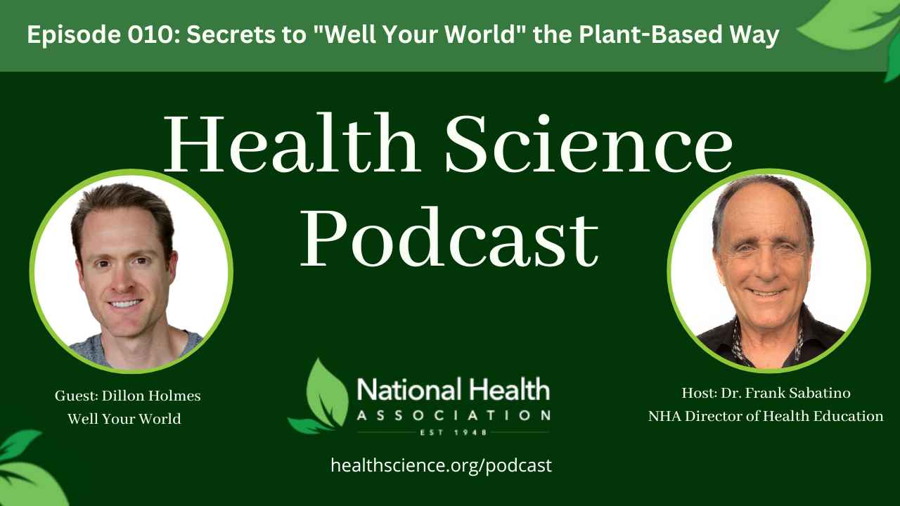 010: Secrets to “Well Your World” the Plant-Based Way with Dillon Holmes