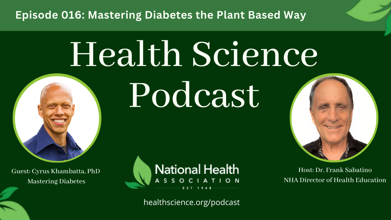 016: Mastering Diabetes the Plant-Based Way with Cyrus Khambatta, PhD 