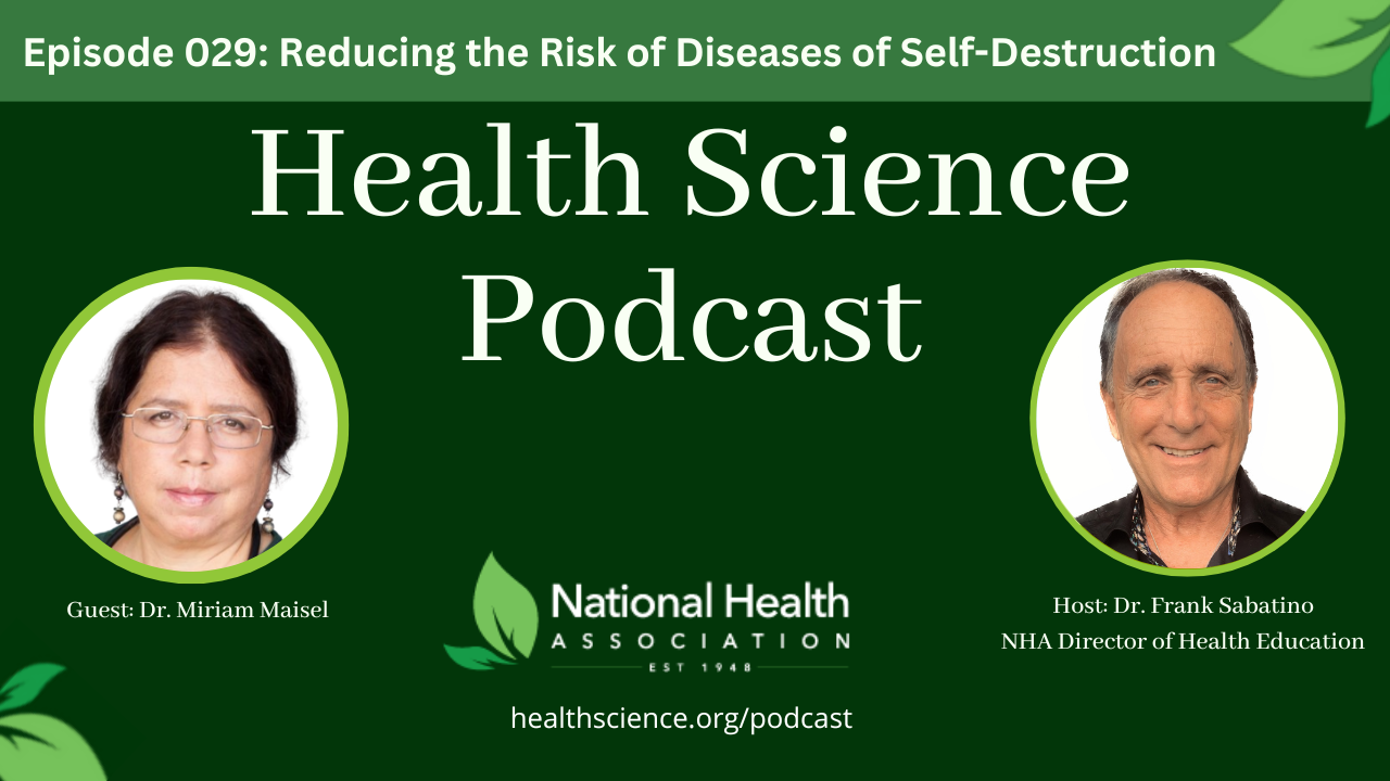 029: Reducing the Risk of Diseases of Self-Destruction with Dr. Miriam Maisel