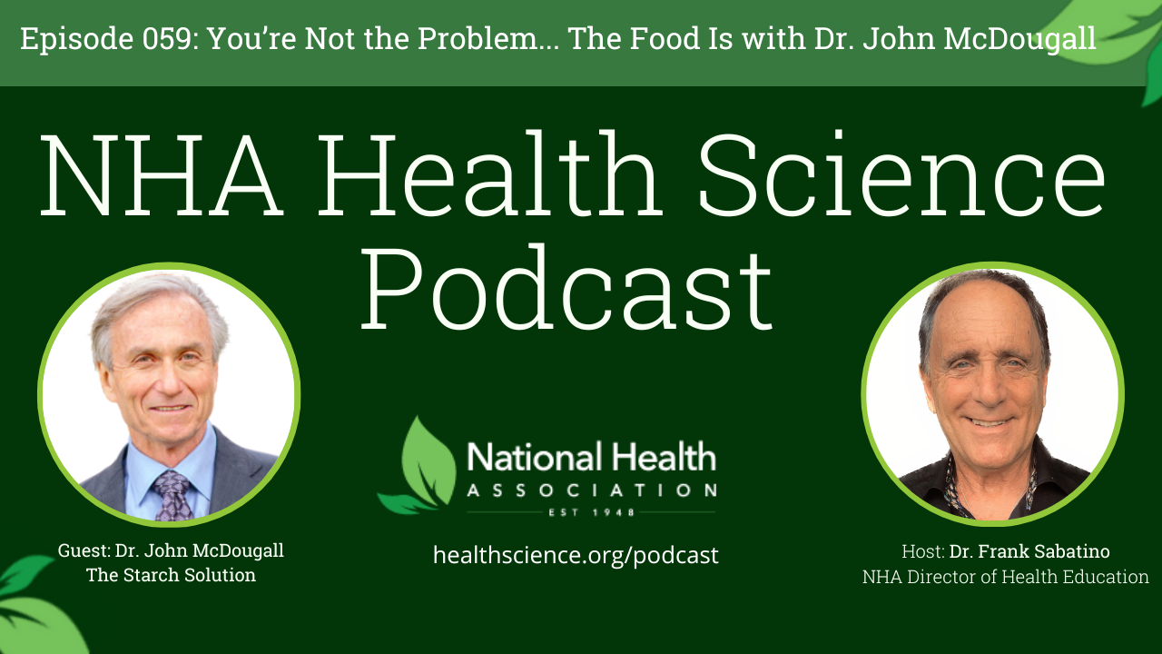 059: You’re Not the Problem… The Food Is with Dr. John McDougall