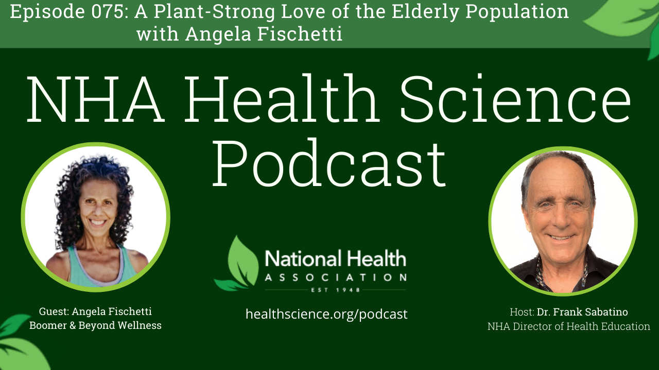 075: A Plant-Strong Love of the Elderly Population with Angela Fischetti