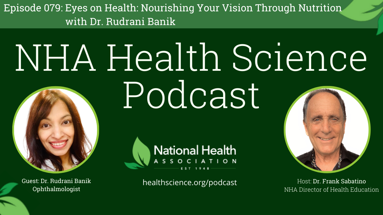 079: Eyes on Health: Nourishing Your Vision Through Nutrition with Dr. Rudrani Banik