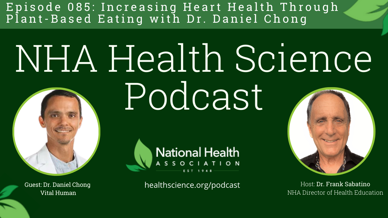 085: Increasing Heart Health Through Plant-Based Eating with Dr. Daniel Chong